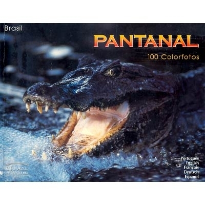 Pantanal: 100 Colorfotos