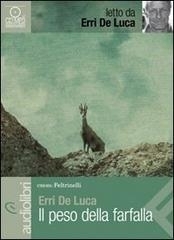 Il peso della farfalla letto da Erri De Luca. Audiolibro. CD Audio Formato MP3