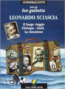 Il lungo viaggio-Filologia-Giufà-La rimozione. Letto da Leo Gullotta. Audiolibro. CD Audio