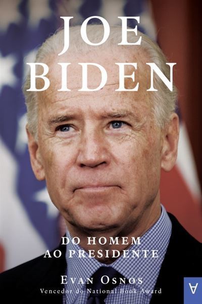 Joe Biden - Do Homem ao Presidente