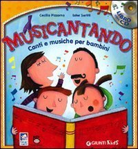 Musicantando. Canti e musiche per bambini. Con CD Audio
