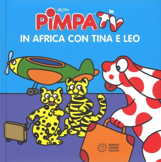 Pimpa. In africa con Tina e Leo. Ediz. a colori