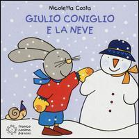 Giulio Coniglio e la neve. Ediz. illustrata