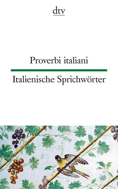 Proverbi italiani /  Italienische Sprichwörter