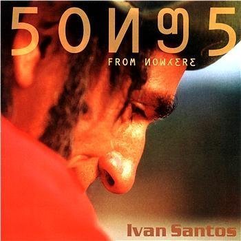 CD " Song from Nowhere " de Ivan Santos