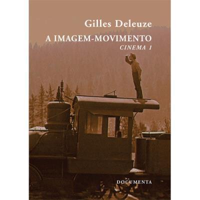 A Imagem-Movimento: Cinema - Livro 1