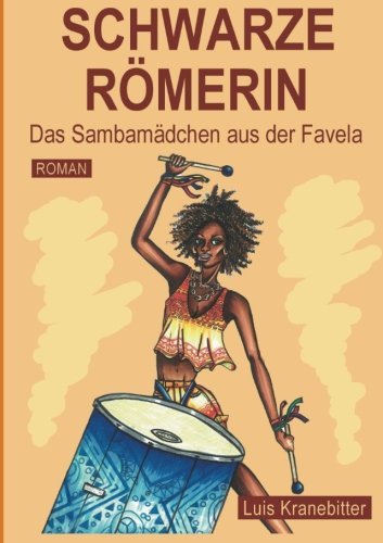 Schwarze Römerin: Das Sambamädchen aus der Favela