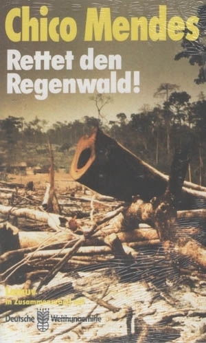 Chico Mendes - Rettet den Regenwald!