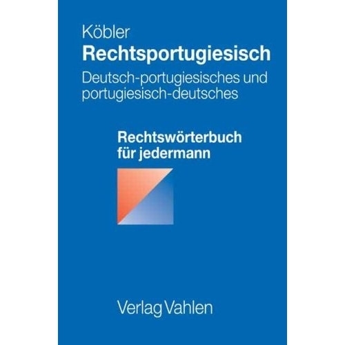 Rechtsportugiesisch. Deutsch-portugiesisches und portugiesisch-dt. Rechtswörterbuch für jedermann