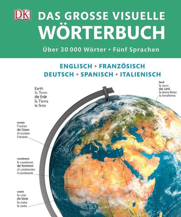 Das große visuelle Wörterbuch: Englisch, Französisch, Deutsch, Spanisch, Italienisch