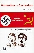 Vermelhos - Castanhos : O Pacto Hitler-Estaline