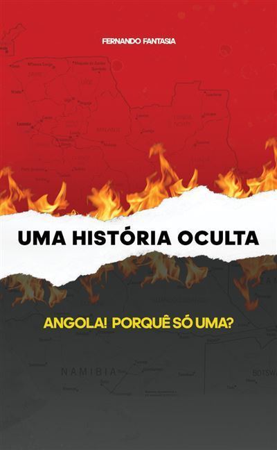 Uma História Oculta - Angola! Porquê Só Uma?