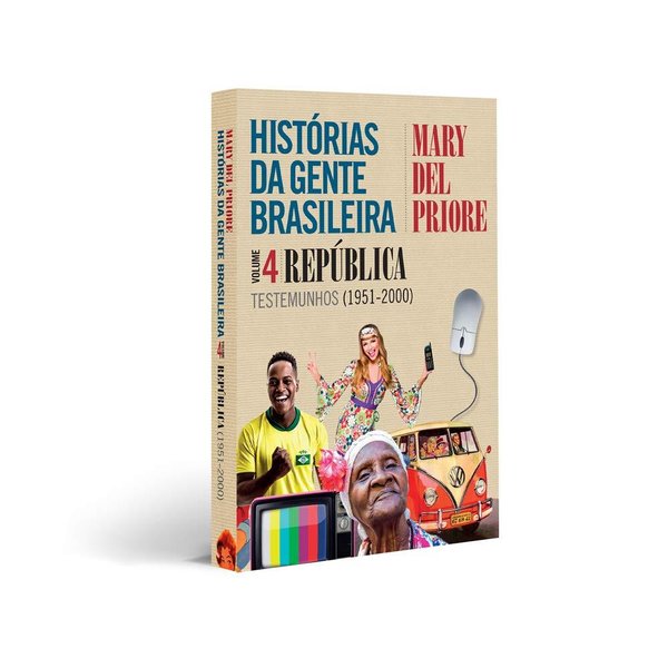 Histórias da gente brasileira -República:Testemunhos (1951-2000) Vol.4