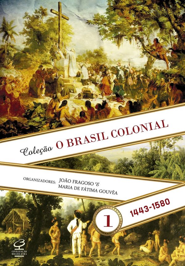 O Brasil Colonial Vol.1