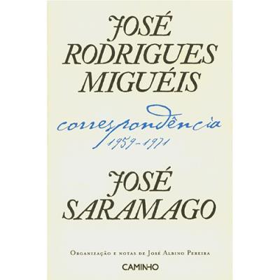 José Rodrigues Miguéis / José Saramago Correspondência 1959-1971