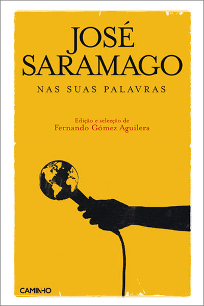 José Saramago. Nas Suas Palavras