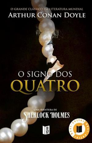 O Signo dos Quatro : Uma Aventura de Sherlock Holmes