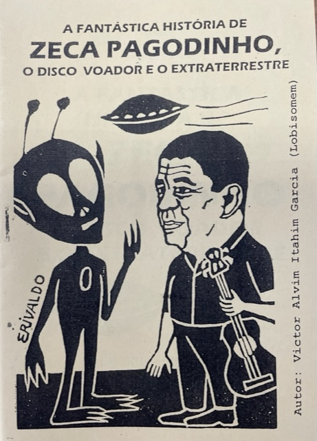 A Fantástica História de Zeca Pagodinho , o Disco Voador e o Extraterrestre