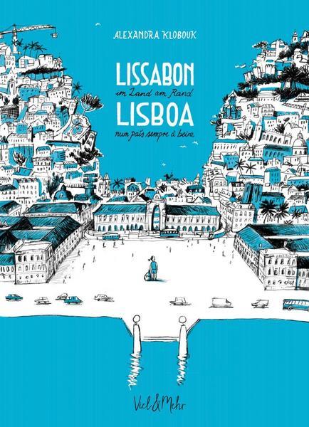 Lissabon - im Land am Rand: Lisboa - num país sempre à beira
