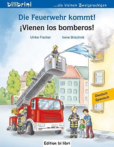 Die Feuerwehr kommt!: ¡Vienen los bomberos!