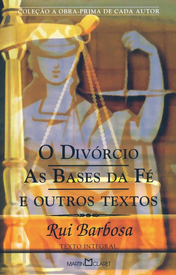 O Divórcio ,As bases da Fé e outros textos .
