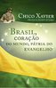 Brasil , coração do Mundo Pátria do Evangelho