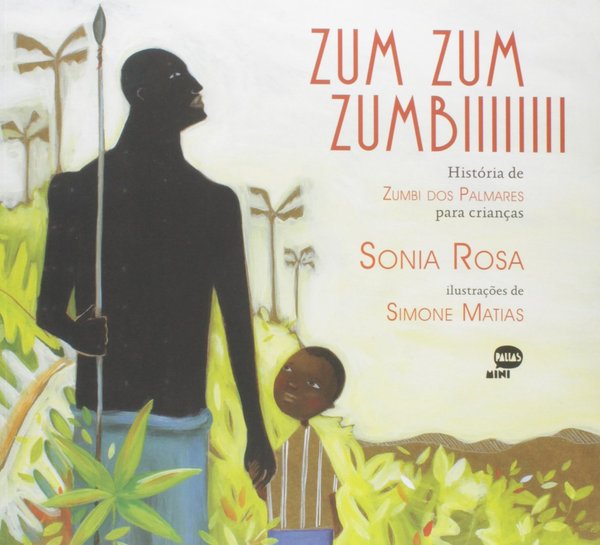 Zum, Zum, Zumbiiiiiii - História de Zumbi dos Palmares Para Crianças