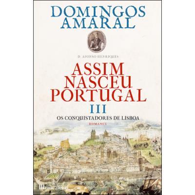 Assim Nasceu Portugal - Livro 3: Os Conquistadores de Lisboa