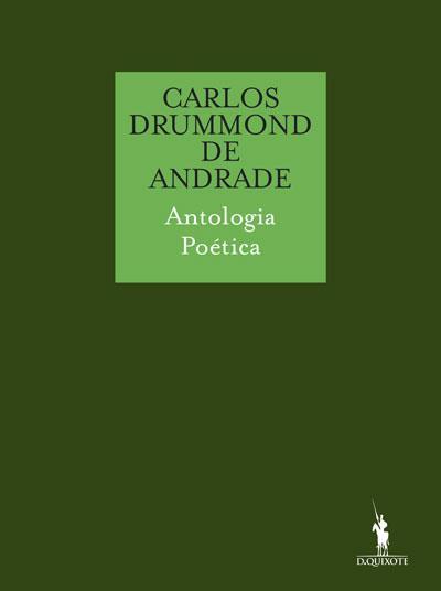 Carlos Drummond de Andrade : Antologia Poética