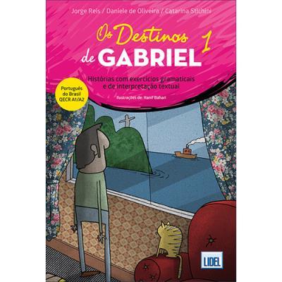 Os Destinos de Gabriel 1 - Histórias com Exercícios Gramaticais e Interpretação Textual, A1/A2