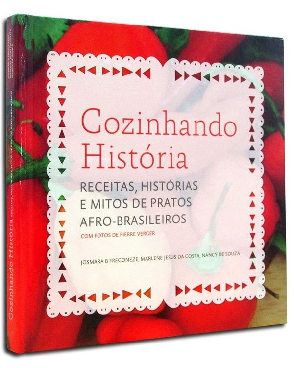 Cozinhando História: receitas, histórias e mitos de pratos afro-brasileiros