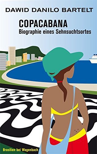 Copacabana. Biographie eines Sehnsuchtsortes