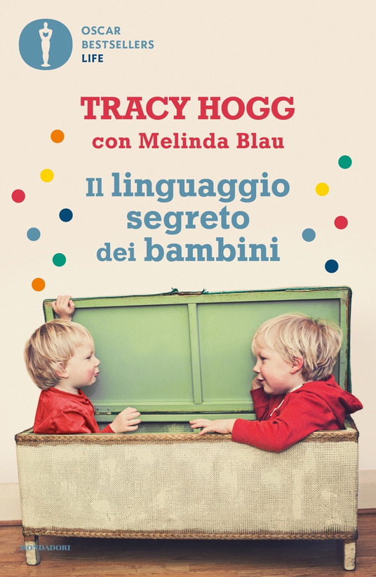 Il linguaggio segreto dei bambini. 1-3 anni