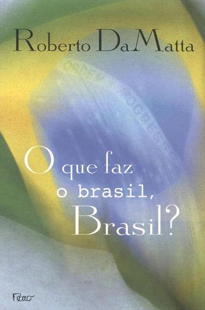 O Que Faz do Brasil, Brasil?