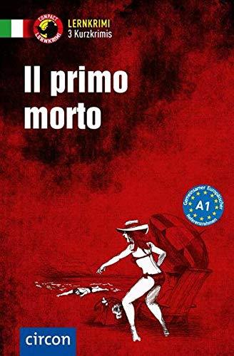 Il primo morto: Italienisch A1: Lernkrimi Italienisch
