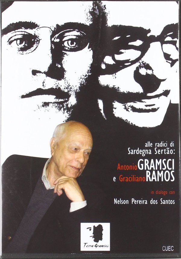 Antonio Gramsci e Graciliano Ramos in dialogo con Nelson Pereira dos Santos. Alle radici di Sardegna