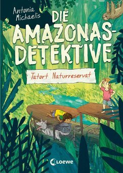 Tatort Naturreservat / Die Amazonas-Detektive Bd.2