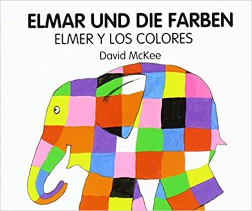Elmar und die Farben,  Elmer y los colores / deutsch-spanisch