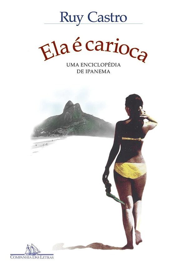 Ela é carioca : Uma enciclopédia de Ipanema