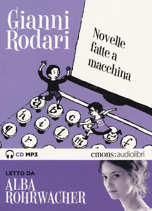 Novelle fatte a macchina letto da Alba Rohrwacher. Audiolibro. CD Audio formato MP3