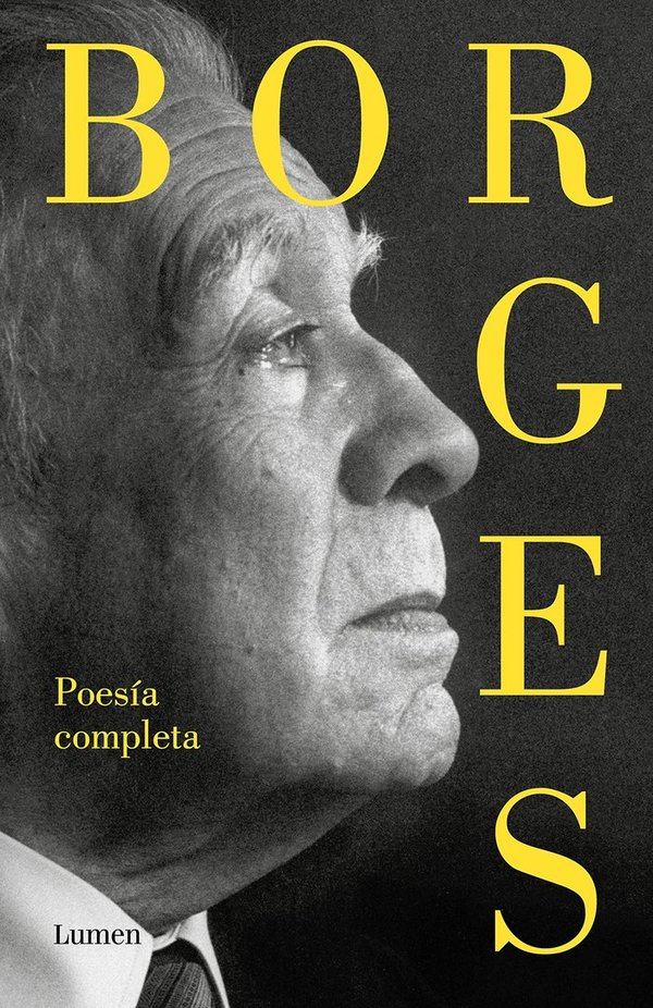 El mismo mar de todos los veranos : Poesía Completa de Borges