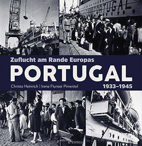 Zuflucht am Rande Europas: Portugal 1933–1945