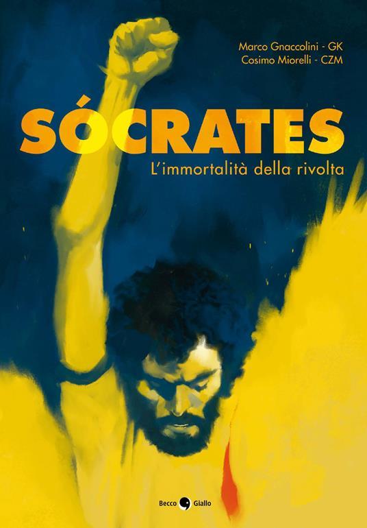 Socrates. L'immortalità della rivolta