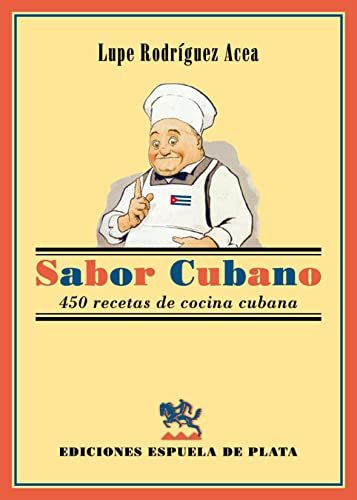Sabor Cubano: 450 recetas de cocina cubana