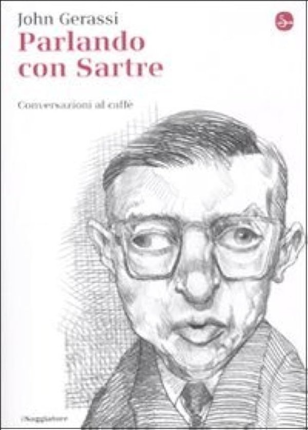 Parlando con Sartre. Conversazioni al caffè