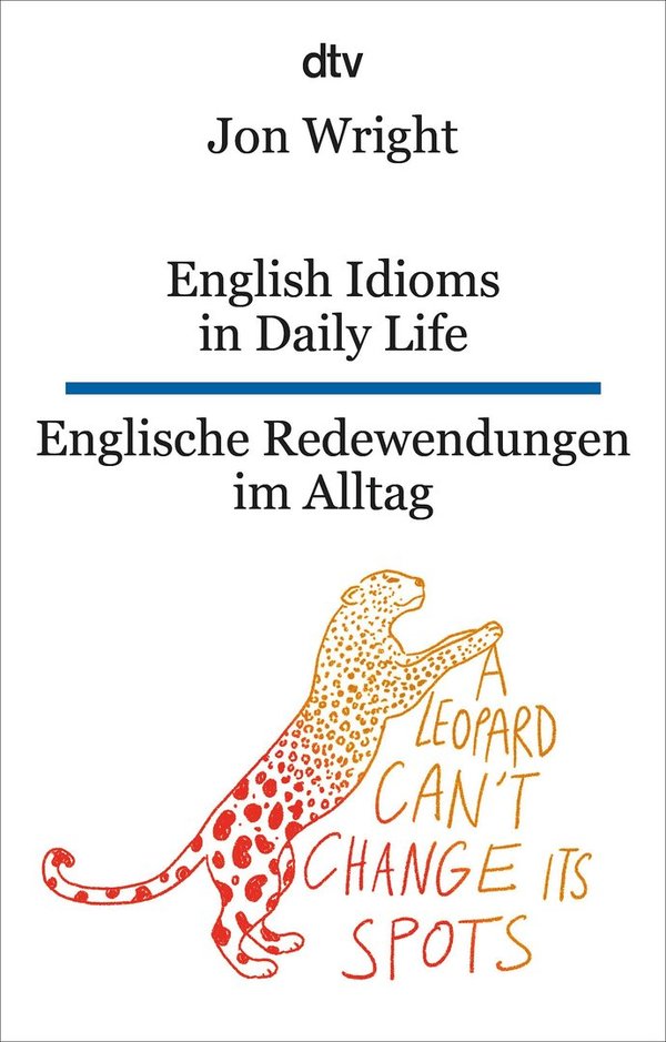 English Idioms in Daily Life Englische Redewendungen im Alltag: Kurzgeschichten